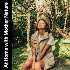 At Home with Mother Nature - The Forest Escape