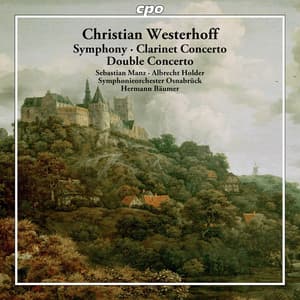 Westerhoff: Symphony - Clarinet Concerto - Double Concerto - Christian Wilhelm Westerhoff