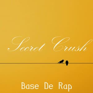 Secret Crush - Base De Rap