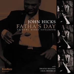 Fatha's Day: An Earl Hines Songbook - John Hicks