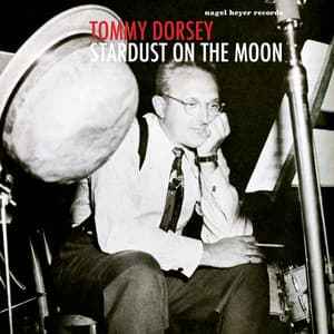 Stardust on the Moon - Tommy Dorsey