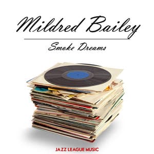 Smoke Dreams - Mildred Bailey