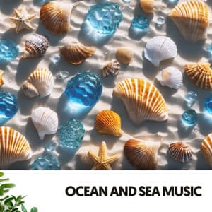 Ocean and Sea Music: Melodies of Blue Depths - Ocean Sounds FX