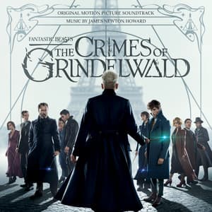 Fantastic Beasts: The Crimes Of Grindelwald - James Newton Howard