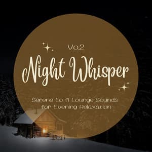 Night Whisper: Serene Lo-fi Lounge Sounds for Evening Relaxation Vol.2 - Relax α Wave