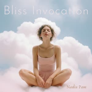 Bliss Invocation - Nadia Pam