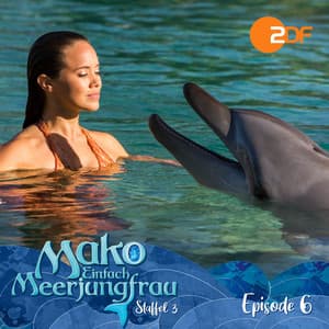 Episode 6: Neuanfänge - Mako - Einfach Meerjungfrau