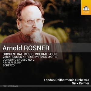 Rosner: Orchestral Music, Vol. 4 - Arnold Rosner