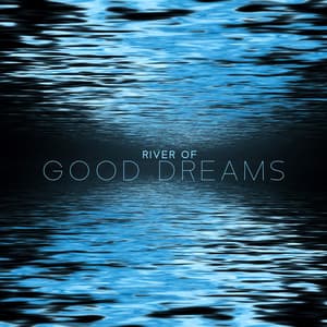 River of Good Dreams: Insomnia Healing Water Sounds - Healing Water Sounds