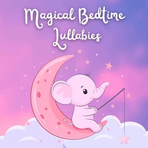 Magical Bedtime Lullabies - Wonderful Lullabies