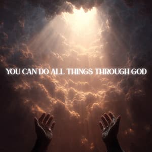 You Can Do All Things Through God - LO-FI BEATS
