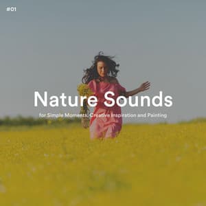 #01 Nature Sounds for Simple Moments, Creative Inspiration and Painting - The Nature Soundscapes