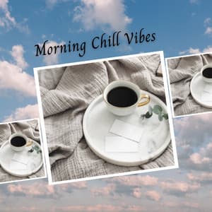 Morning Chill Vibes - The Lofi King