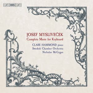 Mysliveček: Complete Music for Keyboard - Josef Mysliveček
