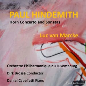 Paul Hindemith Horn Concerto and Sonatas - Luc Van Marcke