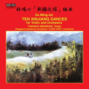 Du Mingxin: 10 Xinjiang Dances - Takako Nishizaki