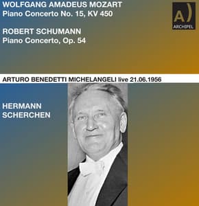 Mozart: Piano Concerto No. 15 in B-Flat Major, K. 450 - Schumann: Piano Concerto in A Minor, Op. 54 - Arturo Benedetti Michelangeli
