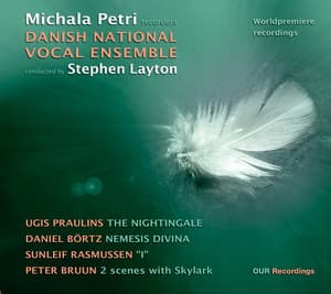The Nightingale: 4 New Works for Recorder and Choir - Danish National Vocal Ensemble