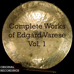 La Collecion Completa de Edgard Varèse, Vol. 1 - Edgard Varèse
