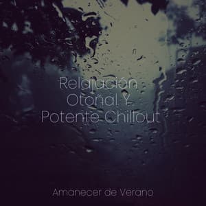 Relajación Otoñal Y Potente Chillout - Música para Correr
