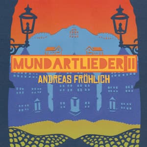 Mundartlieder II - Andreas Fröhlich