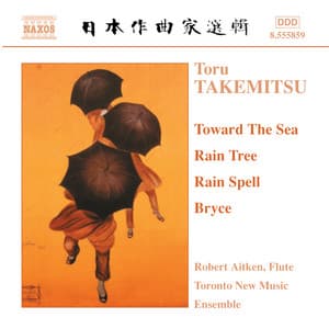 Takemitsu: Toward the Sea / Rain Tree / Rain Spell / Bryce - Toru Takemitsu