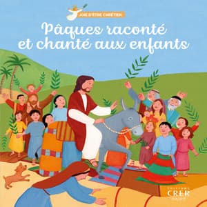 Joie d'être chrétien : Pâques raconté et chanté aux enfants - Christophe Sperissen