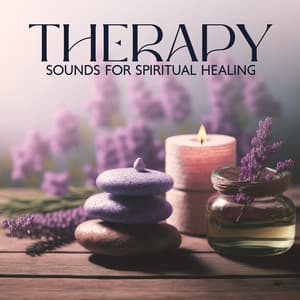 Therapy Sounds for Spiritual Healing: Wonderful Healing Soundscapes for Holistic Treatments, Yoga, Massage & Relax - Mindfulness Meditation Universe