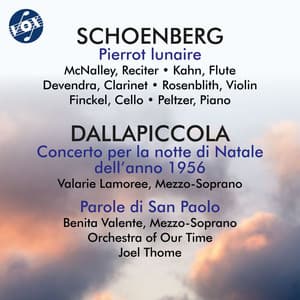 Schoenberg: Pierrot Lunaire - Dallapiccola: Concerto per la notte di Natale dell'anno & Parole di San Paolo - Valarie Lamoree