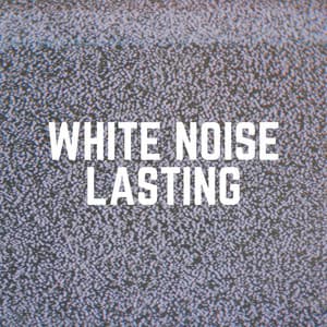 White Noise Lasting - Loopable Radiance