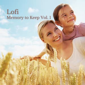 Lofi: Memory to Keep Vol. 1 - Lofi Radiance