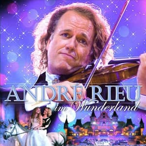 André Rieu im Wunderland - André Rieu