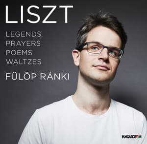LISZT: Legends, Prayers, Poems, Waltzes - Ránki Fülöp - Franz Liszt