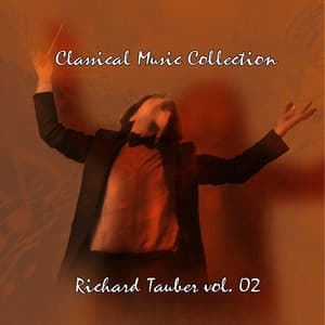 Classical Music Collection: Richard Tauber Vol. 02 - Richard Tauber