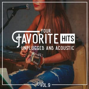 Your Favorite Hits Unplugged and Acoustic, Vol. 9 - Pop Tracks