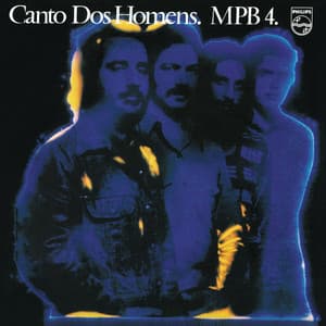 Canto Dos Homens - MPB4