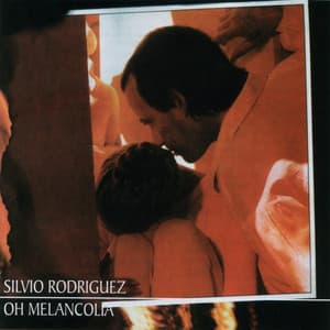 Oh Melancolía - Silvio Rodríguez