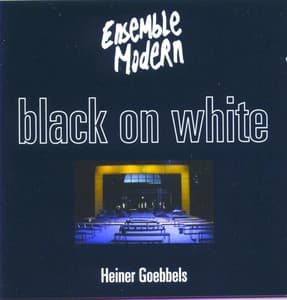 Goebbels: Black On White - Heiner Goebbels