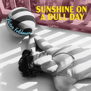 Sunshine on a Dull Day - Timeless Modern Jazz by Victor Feldman - Victor Feldman