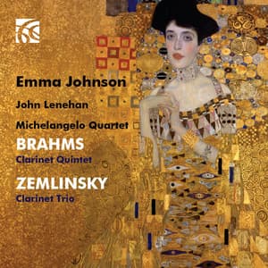 Brahms: Clarinet Quintet - Zemlinsky: Clarinet Trio - Emma Johnson