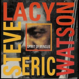 Spirit of Mingus - Steve Lacy