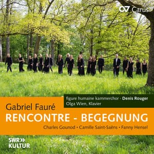RENCONTRE – BEGEGNUNG. Liedbearbeitungen von Fauré, Gounod, Saint-Saëns & Hensel - Olga Wien