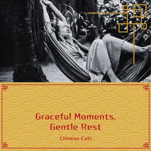 Graceful Moments, Gentle Rest - Chinese Café