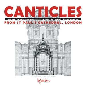 Canticles from St Paul's: Walmisley, Stanford, Wood, Tippett etc. - St. Paul's Cathedral Choir