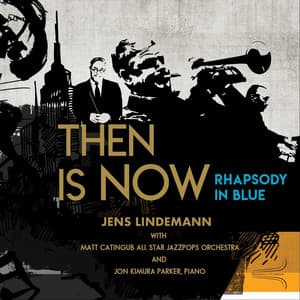 Then Is Now Rhapsody in Blue - Jens Lindemann