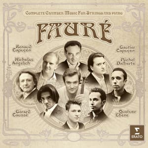 Fauré: Complete Chamber Music for Strings - Gabriel Fauré