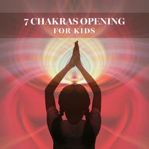 7 Chakras Opening for Kids: Chakra Children Meditation Session - Kids Yoga Music Collection