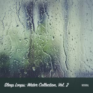 Sleep Loops: Water Collection, Vol. 2 - Nataural