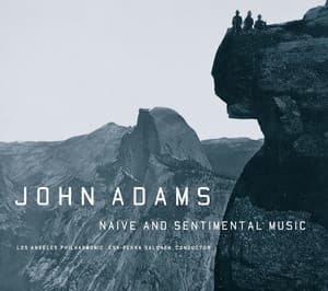 Naive and Sentimental Music - John Adams