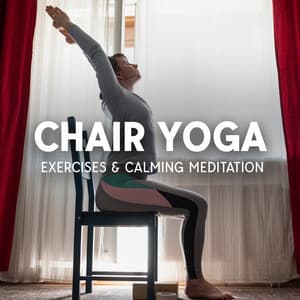 Chair Yoga Exercises & Calming Meditation - Flow Yoga Workout Music